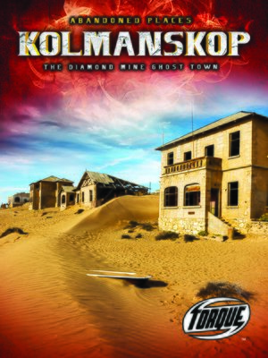 cover image of Kolmanskop: The Diamond Mine Ghost Town